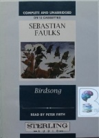 Birdsong written by Sebastian Faulks performed by Peter Firth on Cassette (Unabridged)